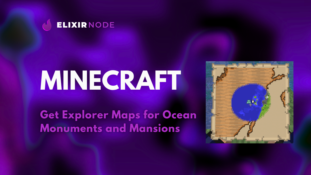 How to Get Explorer Maps for Ocean Monuments and Mansions Background