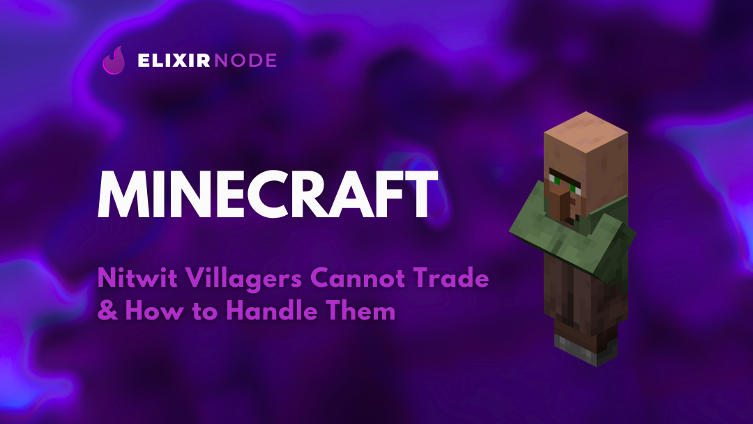 Why Nitwit Villagers Cannot Trade and How to Handle Them